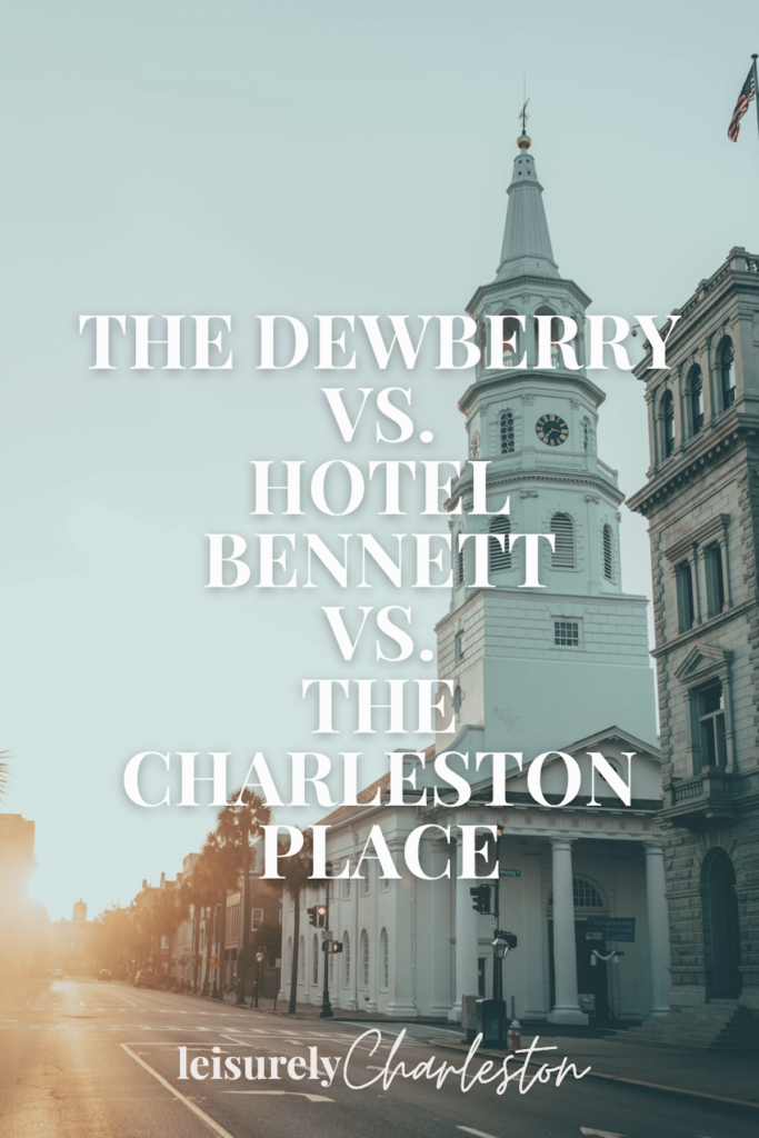 Image of a church in Charleston and text overlay 'The Dewberry vs. Hotel Bennett vs. Charleston Place' which are the three top luxury hotels in Charleston, SC.