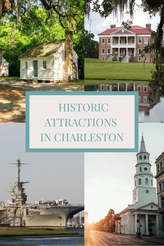 graphic with text historic attractions in charleston sc and 4 images including McLeod Plantation, Drayton Hall, USS Yorktown and St. Michael's Church.