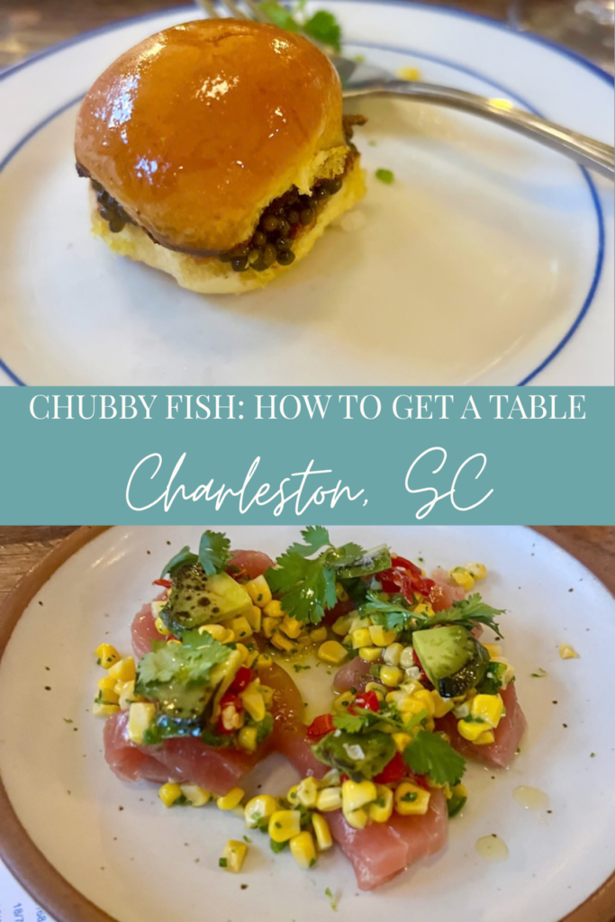graphic with image of the caviar sammich and tuna crudo at chubby fish and text 'chubby fish: how to get a table charleston, sc'